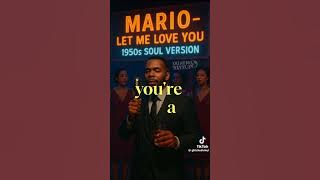 Mario - Let me love you 50's soul version 