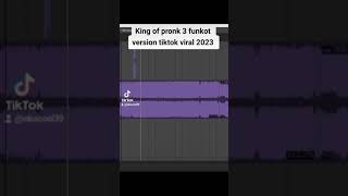 King of pronk 3 funkot version tiktok viral 2022