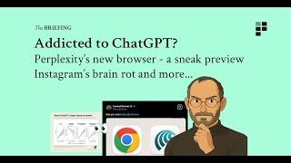 ChatGPT addicts, Perplexity's new browser - a sneak peak, Instagram brain rot, New tools and more... screenshot 1