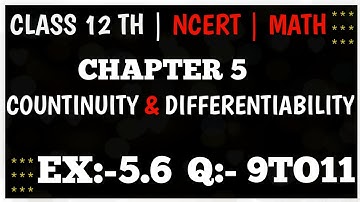 Ex. 5.6 Class 12th Math Q 9,10,11 | Chapter 5 Continuity & Differentiability | NCERT | CBSE solution
