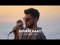 Evdeki saat  sustum  live performance  casa sunsets on the road