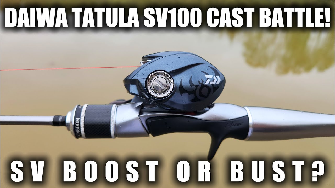 Tatula SV100 CAST BATTLE!!!  SV BOOST OR BUST???