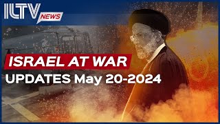 Israel Daily News - War Day 227 May 20, 2024