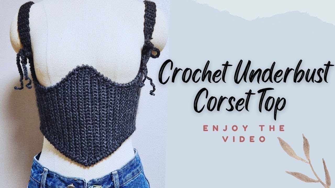 Crochet Underbust Corset Top |Easy Tutorial