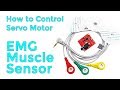 How to Control Servo Motor with EMG Muscle Sensor | Mert Arduino