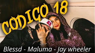 Blessd x Maluma x Jay Wheeler - CODIGO 18 | AUDIO OFICIAL IA