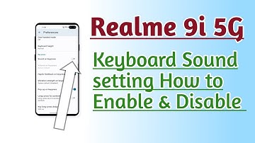 Realme 9i 5G Keyboard Sound setting How to Enable & Disable
