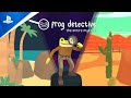 Frog Detective: The Entire Mystery - Launch Trailer | PS5 &amp; PS4 Games