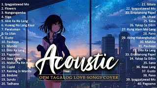 Best Of OPM Acoustic Love Songs 2024 Playlist 1300 ❤ Top Tagalog Acoustic Songs Cover Of All Time