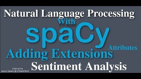 SpaCy Python Tutorial - Adding Extensions in SpaCy (How to use Sentiment Analysis)