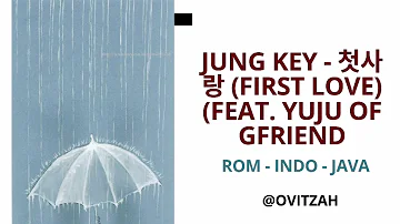 Jungkey ft.Yuju(Gfriend) - First love📎 lirik subtitle |Romanji |Indonesia |jawa