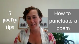 Writing Tips - How to punctuate a poem, 5 tips (podcast)