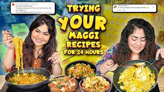 We ONLY ATE our Subscriber’s Maggi Recipes For 24 Hours! | @TheThakurSisters
