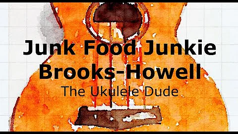 The Ukulele Dude - Junk Food Junkie - Brooks-Howell