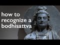 How to recognize a bodhisattva