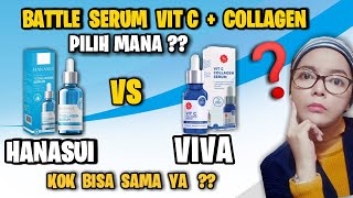 PILIH MANA❓❓BATTLE SERUM VITAMIN C   COLLAGEN HANASUI VS VIVA ,KOK BISA SAMA YA❓🤔