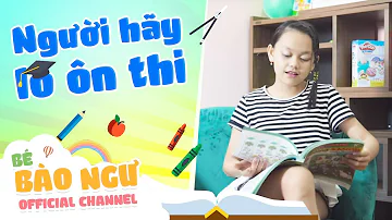 NGƯỜI HÃY LO ÔN THI (Lời chế: Xám Thành) - Bé Bào Ngư [Cover Người Hãy Quên Em Đi - Mỹ Tâm]