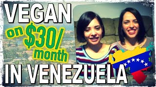 Vegan in Venezuela On $30 A Month!
