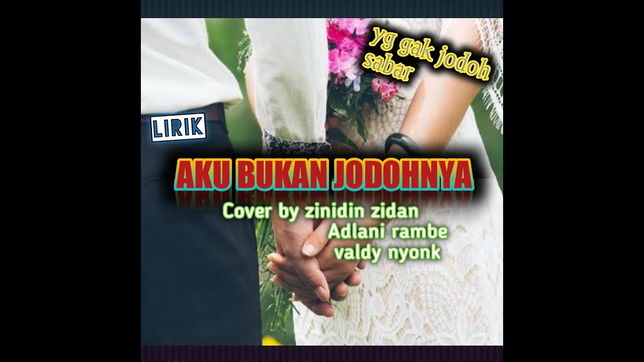 Aku bukan Jodohnya tgi suaka Cover Zinidin zidan,valdy nyonk,adlani