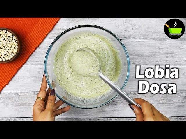 Lobia Dosa Recipe | How To Make Lobia Dosa | Dosa Recipes | High Protein Dosa| Black Eyed Beans Dosa | She Cooks