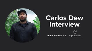 Hawthorne x Carlos Dew Interview