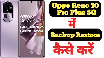 How to backup and restore data in Oppo Reno 10 Pro Plus 5G || Oppo Reno 10 Pro Plus 5G data backup