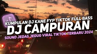 DJ CAMPURAN VIRAL TIK TOK 2024 JEDAG JEDUG FULL BASS TERBARU