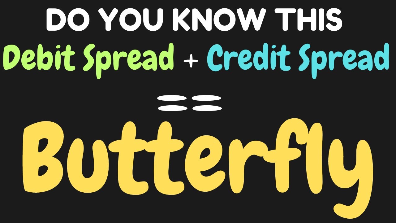 butterfly-is-combination-of-debit-spread-and-credit-spread-youtube