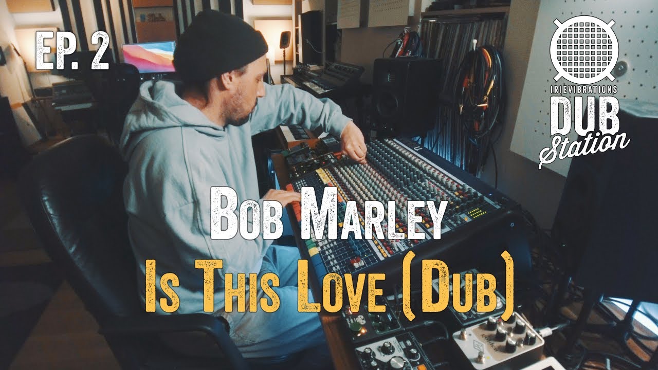 Bob Marley & The Wailers - Is This Love [DUB] 🎛️ DUBSTATION | Ep. #02