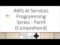 AWS Tutorials - AWS AI Services Programming Series - Part4 (Comprehend)