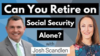 Can You Retire on Social Security Alone? (Josh's Best Tips)