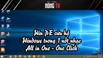Nóng TV | Cài USB Win PE 1 nốt nhạc cứu hộ máy tính Windows