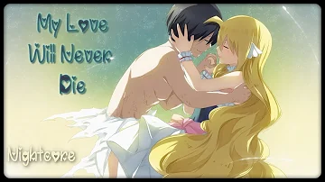 Nightcore- My Love Will Never Die (de AG ft  Claire Wyndham)