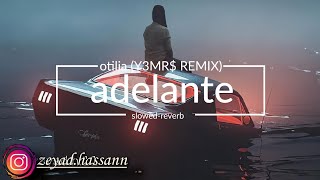 Otilia- Adelante (Y3MR$ REMIX)  slowed-reverb Resimi