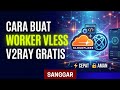 CARA BUAT WORKER VLESS | V2RAY HTTP CUSTOM  !!!