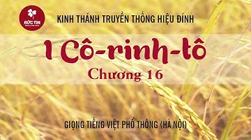 I CÔ-RINH-TÔ | Chương 16 | Kinh Thánh Truyền Thống Hiệu Đính (VIE2010) | Giọng đọc Kim Tiến