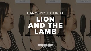 Harmony Tutorial — "Lion and the Lamb" (Bethel/Leeland/Big Daddy Weave) chords