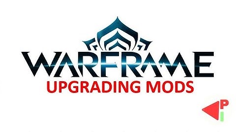 Warframe - Upgrading MODs