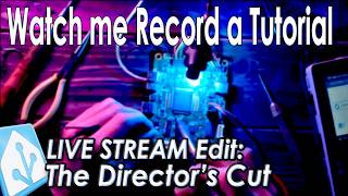 Filming part of my next Tutorial. Directors Cut of my last Live Stream