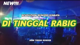 LAGU JOGET || DI TINGGAL RABIG🔥REMIX TERBARU 2024 || UDIN TOKAN REMIXER