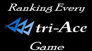 tri-Ace  Cynical Gaming Blog