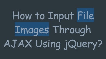 How to Input File Images Through AJAX Using jQuery?