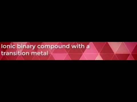 Ionic binary compound with a transition metal - YouTube