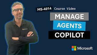 Manage agents for Microsoft 365 Copilot MS-4014