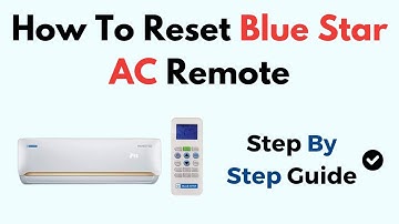 How to Reset Blue Star AC Remote – Button Sequence, Battery Check & Default Settings Guide