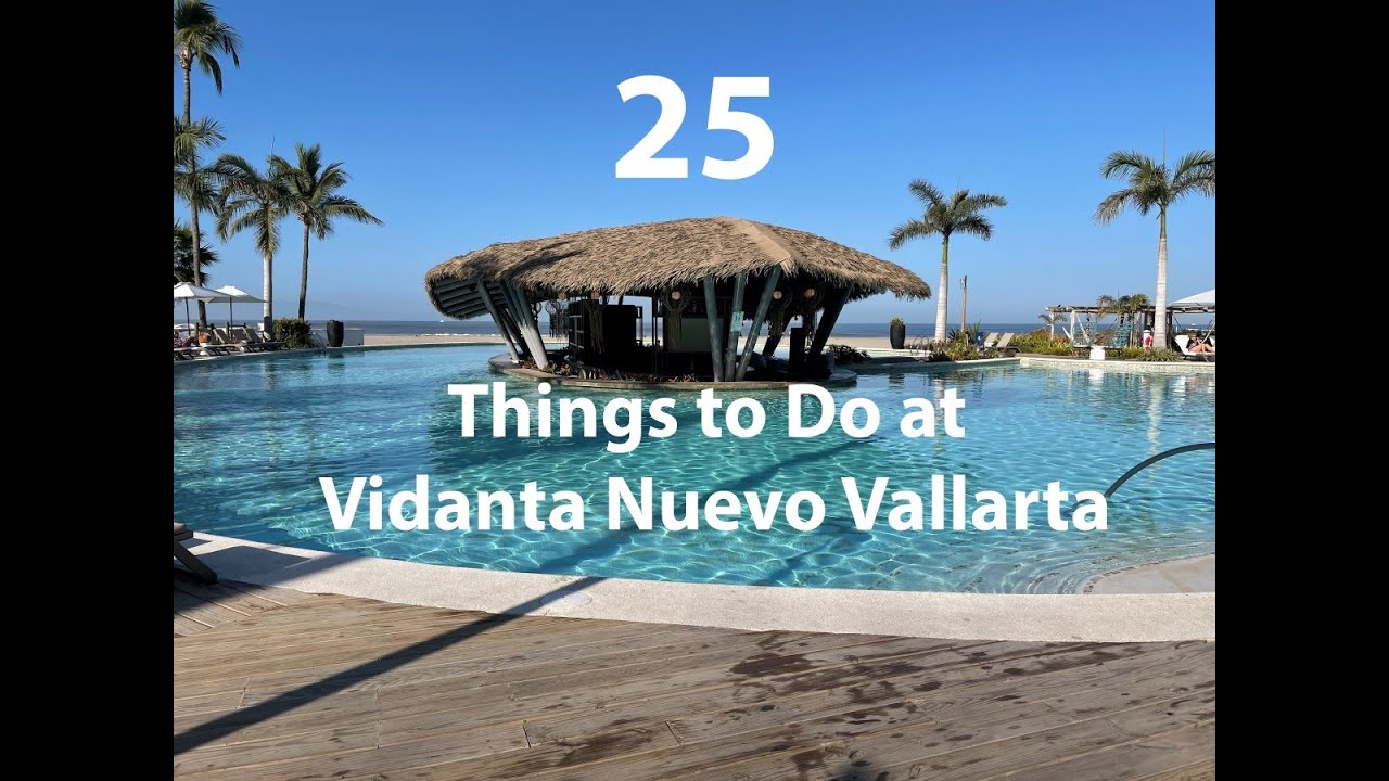 25 things to do at the Vidanta Nuevo Vallarta Resort YouTube