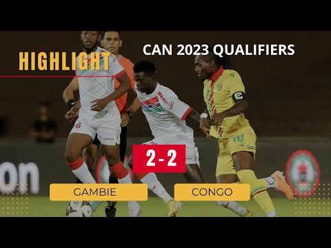 Éliminatoires CAN 2023 La Gambie Sauve Sa Qualification Contre Le Congo Gambie Can2023 Congo