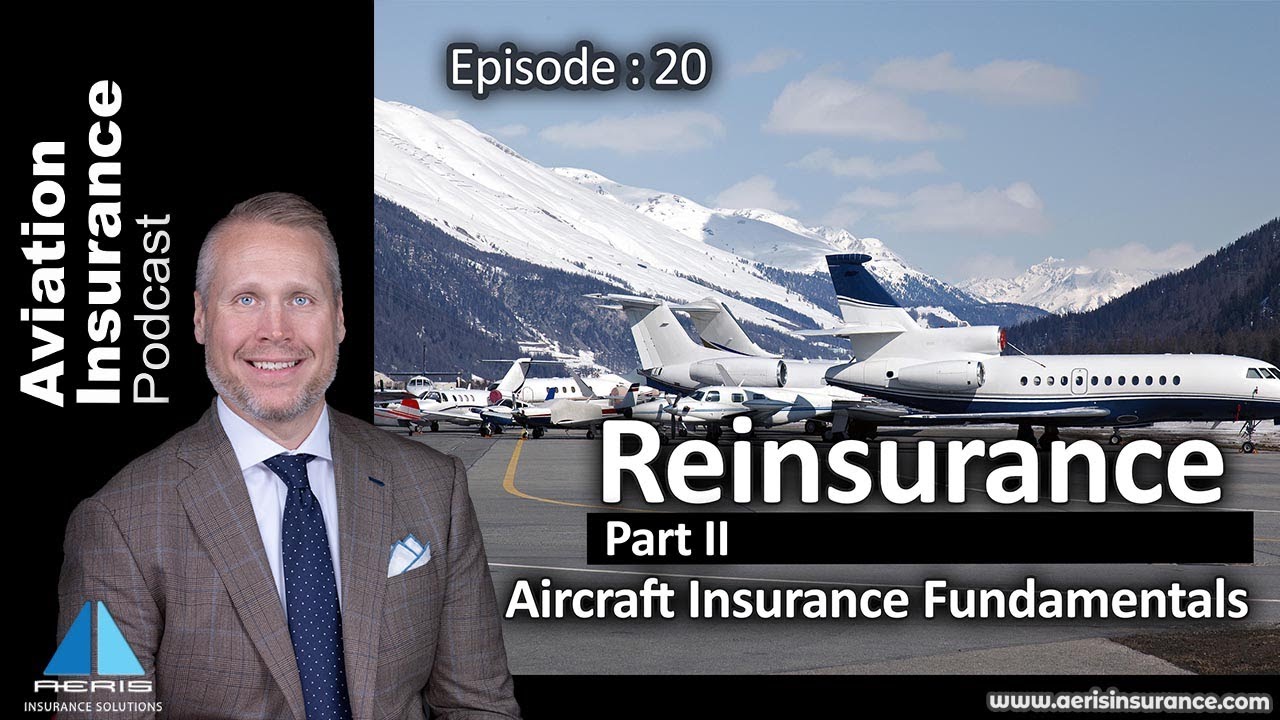 Episode 20 Aircraft Insurance Fundamentals Reinsurance Pt. 2 YouTube