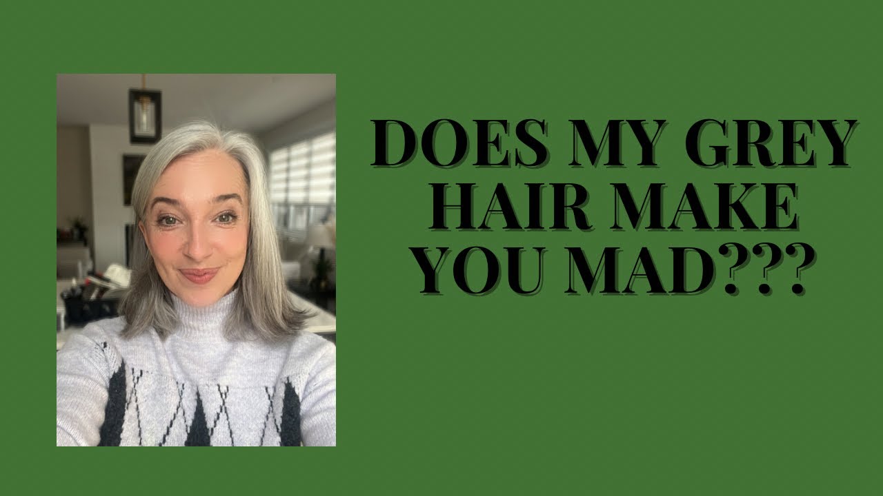 Why does my grey hair make you so mad? YouTube