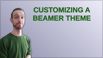 Tex: Customizing a Beamer Theme